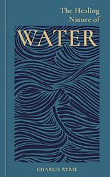 Livre Relié The Healing Nature of Water de Charlie Ryrie