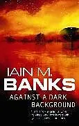 Kartonierter Einband Against A Dark Background von Iain M. Banks