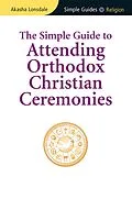 E-Book (epub) Simple Guide to Attending Orthodox Christian Ceremonies von Akasha Lonsdale