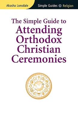 E-Book (epub) Simple Guide to Attending Orthodox Christian Ceremonies von Akasha Lonsdale