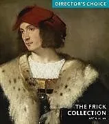 Kartonierter Einband Frick Collection: Director's Choice von Wardropper Ian