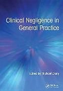 Couverture cartonnée Clinical Negligence in General Practice de Michael Drury