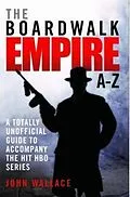 E-Book (epub) Boardwalk Empire A-Z von John Wallace