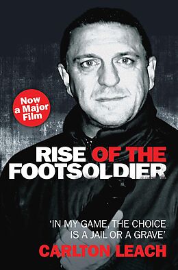 eBook (epub) Rise of the Footsoldier - In My Game, The Choice is a Jail or a Grave de Carlton Leach