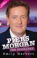 eBook (epub) Piers Morgan - The Biography de Emily Herbert