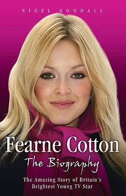 E-Book (epub) Fearne Cotton - The Biography von Nigel Goodall