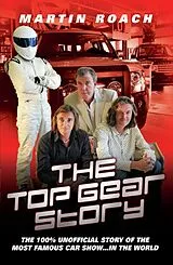 E-Book (epub) The Top Gear Story - The 100% Unofficial Story of the Most Famous Car Show... In The World von Martin Roach