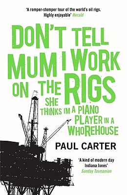Couverture cartonnée Don't Tell Mum I Work on the Rigs de Paul Carter
