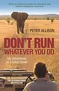E-Book (epub) Don't Run, Whatever You Do von Peter Allison