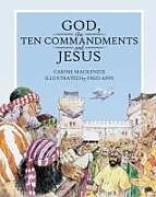 Fester Einband God, the Ten Commandments and Jesus von Carine Mackenzie