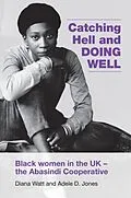 E-Book (pdf) Catching Hell and Doing Well von Diana Watt, Adele D. Jones