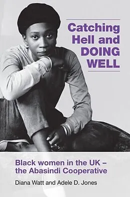 E-Book (epub) Catching Hell and Doing Well von Diana Watt, Adele D. Jones