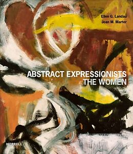 Livre Relié Abstract Expressionists: The Women de Ellen G.; Marter, Joan M. Landau