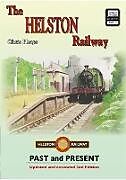 Couverture cartonnée The Helston Railway Past & Present (new edition) de Chris Heaps