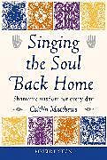 Kartonierter Einband Singing the Soul Back Home von Caitlin Matthews