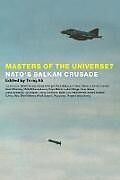 Couverture cartonnée Masters of the Universe?: NATO's Balkan Crusade de Tariq Ali