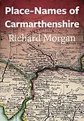 ePUB Place-Names of Carmarthenshire von Morgan Richard
