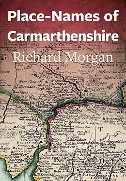 E-Book (epub) Place-Names of Carmarthenshire von Morgan Richard