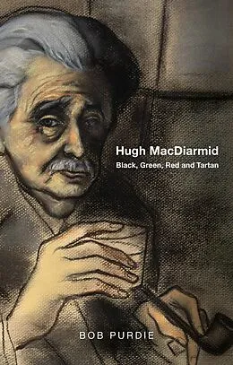 E-Book (epub) Hugh MacDiarmid - Black, Green, Red and Tartan von Purdie Bob