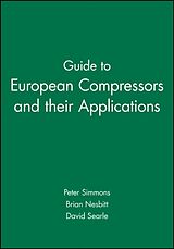 Fester Einband Guide to European Compressors and Their Applications von Peter Nesbitt, Brian Searle, David Simmons