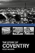 Couverture cartonnée The Story of Coventry de Peter Walters