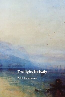 Kartonierter Einband Twilight in Italy von D. H. Lawrence, J. M. W. Turner