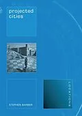 E-Book (epub) Projected Cities von Stephen Barber