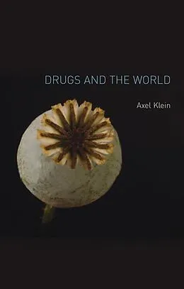 E-Book (epub) Drugs and the World von Axel Klein
