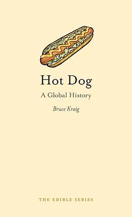 E-Book (epub) Hot Dog von Bruce Kraig