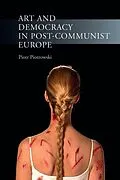 E-Book (epub) Art and Democracy in Post-Communist Europe von Piotrowski Piotr Piotrowski