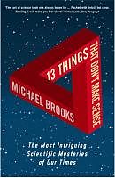 Poche format B 13 Things That Don't Make Sense de Michael Brooks