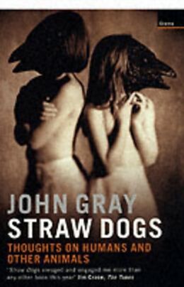 Couverture cartonnée Straw Dogs de John Gray