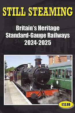 Couverture cartonnée Still Steaming - Britain's Heritage Standard-gauge Railways 2024-2025 de John Robinson