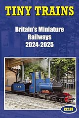 Couverture cartonnée Tiny Trains  Britain's Miniature Railways 2024-2025 de John Robinson