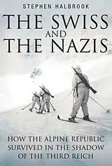 Fester Einband The Swiss and the Nazis von Stephen P. Halbrook