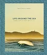 Livre Relié Life Around the Sea de Alex Workman, Russell Ord