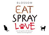 eBook (epub) Eat Spray Love de Blossom Sauers