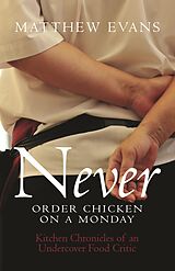 eBook (epub) Never Order Chicken On A Monday de Matthew Evans