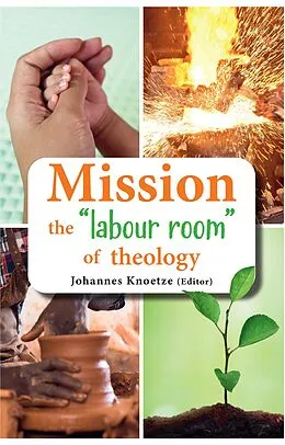 E-Book (epub) Mission the "labour room" of theology von 