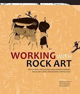 E-Book (epub) Working with Rock Art von Neville Agnew, Trond Lødøen, Dipuo W. Mokokwe