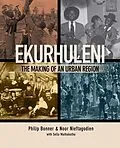 E-Book (epub) Ekurhuleni von Phil Bonner, Noor Nieftagodien