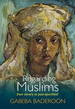 E-Book (epub) Regarding Muslims von Gabeba Baderoon