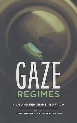E-Book (epub) Gaze Regimes von Jyoti Mistry, Antje Schuhmann, Christina Von Braun