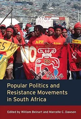 E-Book (epub) Popular Politics and Resistance Movements in South Africa von William Beinart, Kelly Rosenthal, Chizuko Sato
