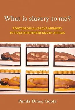 E-Book (epub) What is Slavery to Me? von Pumla Dineo Gqola