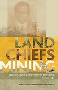 E-Book (epub) Land, Chiefs, Mining von Andrew Manson, Bernard Mbenga