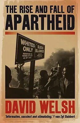 E-Book (epub) The Rise And Fall Of Apartheid von David Welsh