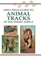Kartonierter Einband First Field Guide to Animal Tracks of Southern Africa von Louis Liebenberg