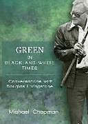 Couverture cartonnée Green in black and white times de Michael Chapman