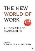 Couverture cartonnée The New World of Work: An 'SOS' Call to Management de Mark Bussin, Chris Blair